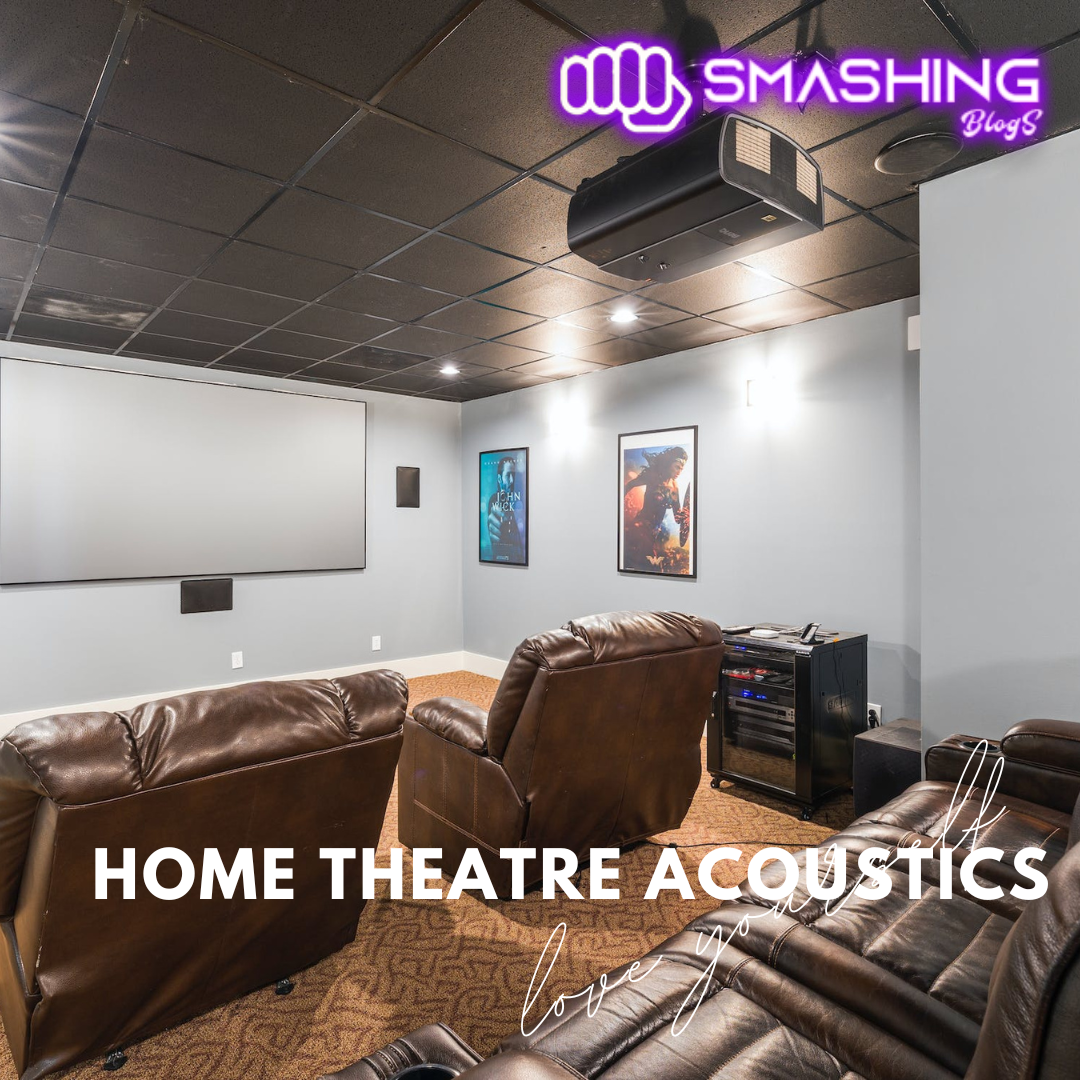 home theatre acoustics, smashing blogs