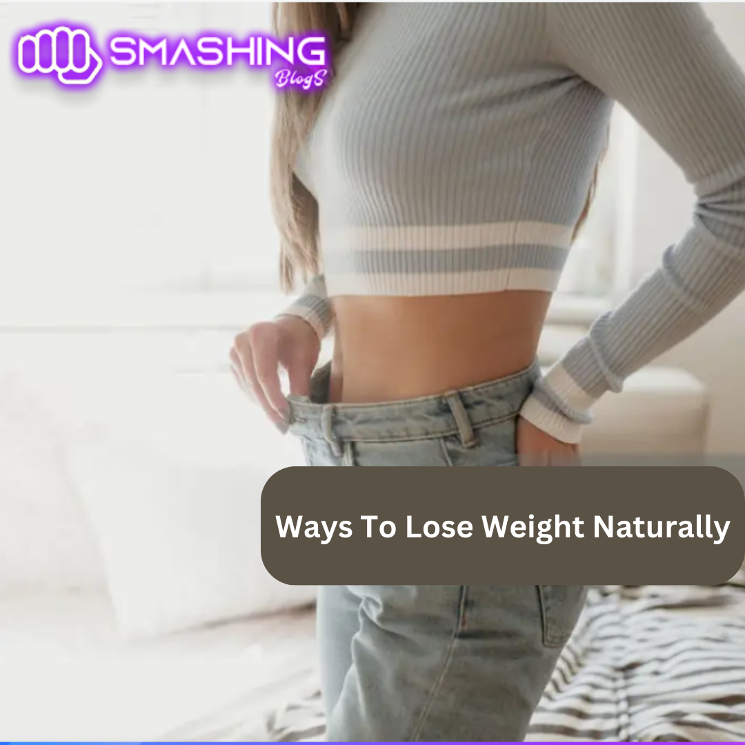 Ways To Loss Weight Naturally, weight loss, smashing blogs