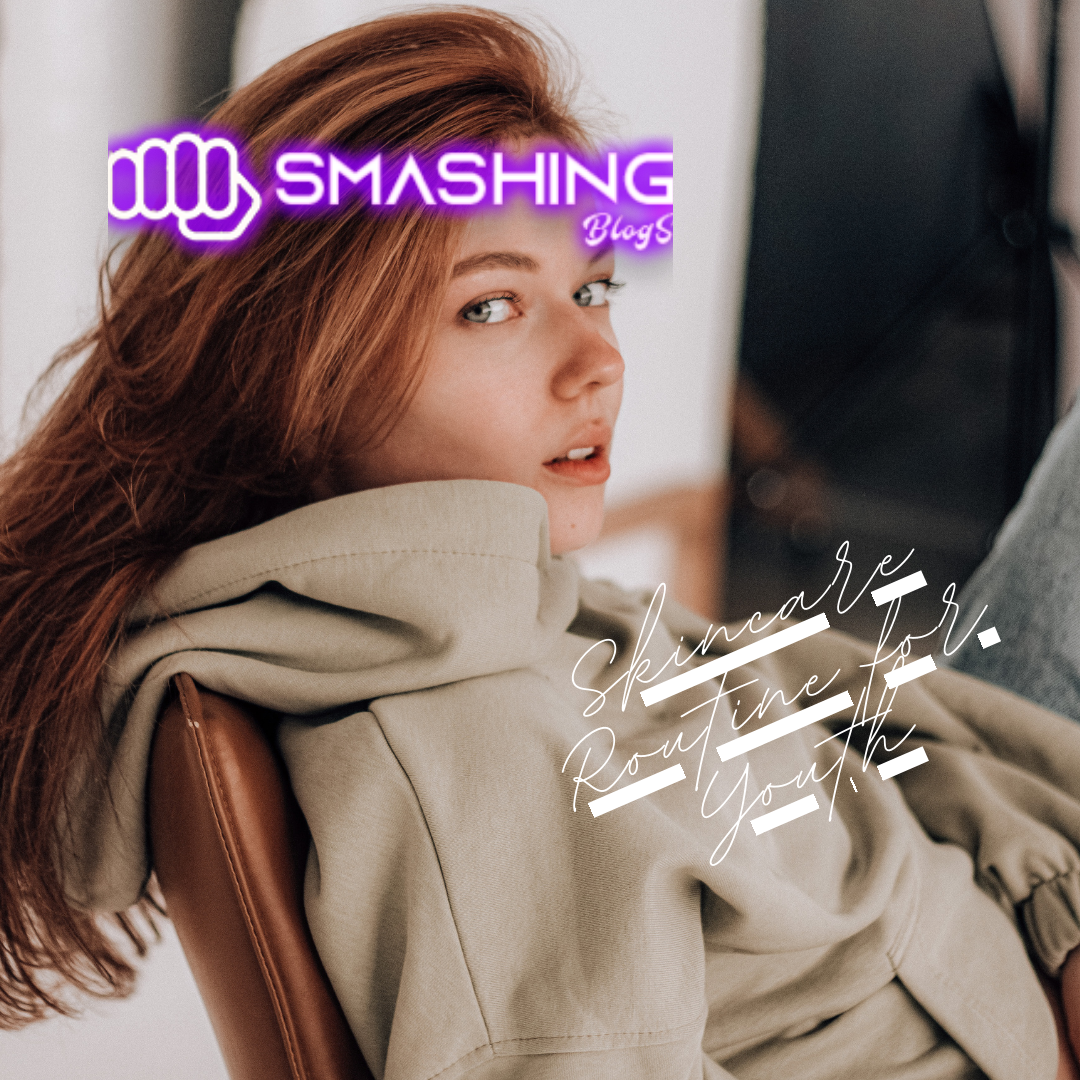 skin care youth, smashing blogs